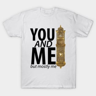 You And Me But Mostly Me- Book Of Mormon T-Shirt